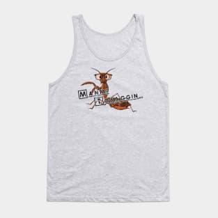 Mantis Tobaggin M.D. Tank Top